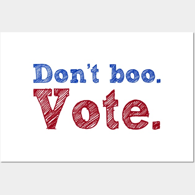 Don't Boo. Vote Wall Art by Jen Talley Design